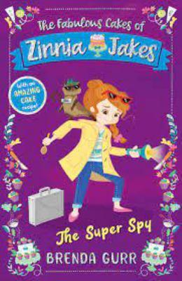 The Fabulous Cakes of Zinnia Jakes: The Super Spy book