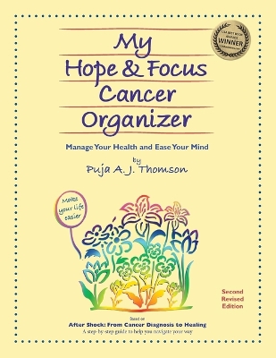 My Hope & Focus Cancer Organizer: Manage Your Health and Ease Your Mind book