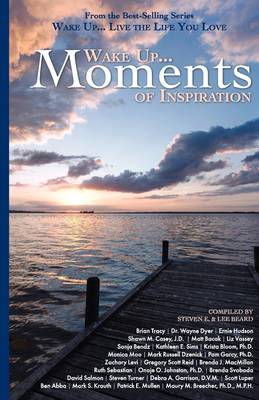 Wake Up...Live the Life You Love: Wake Up Moments of Inspiration book