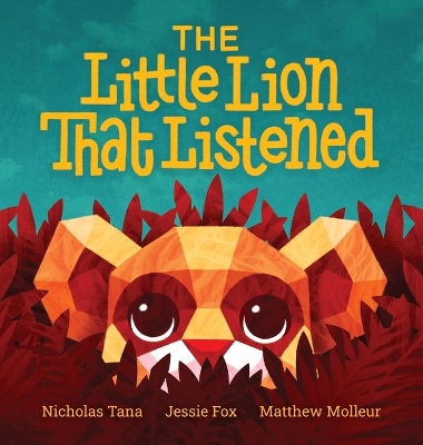 The Little Lion That Listened by Nicholas D Tana