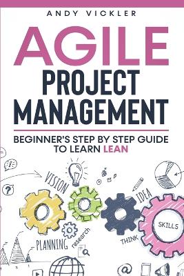 Agile Project Management: Beginner's step by step guide to Learn Lean book