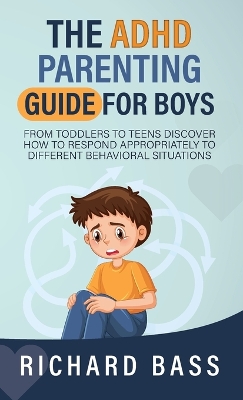 The ADHD Parenting Guide for Boys book