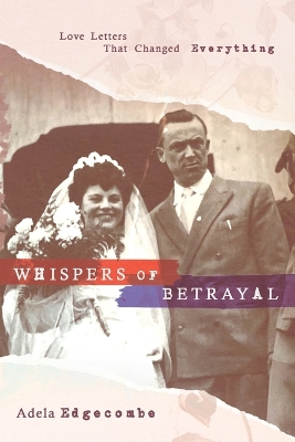 Whispers of Betrayal: Love Letters That Changed Everything book