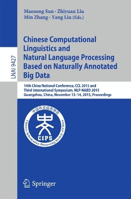 Chinese Computational Linguistics and Natural Language Processing Based on Naturally Annotated Big Data book