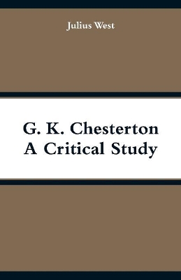 G. K. Chesterton, A Critical Study book