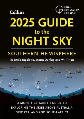 2025 Guide to the Night Sky Southern Hemisphere: A month-by-month guide to exploring the skies above Australia, New Zealand and South Africa book