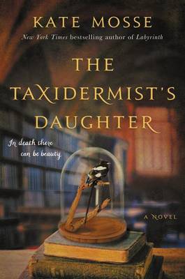 The Taxidermist's Daughter by Kate Mosse