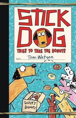 Stick Dog Tries to Take the Donuts book