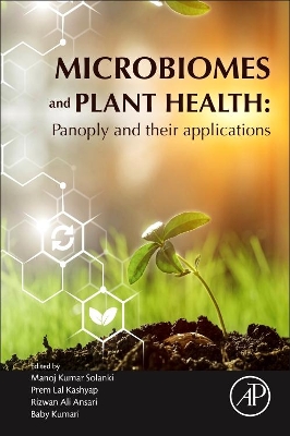 Microbiomes and Plant Health: Panoply and Their Applications book