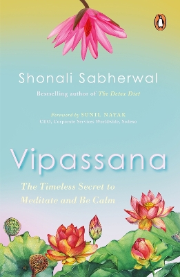 Vipassana: The Timeless Secret to Meditate and Be Calm | Book on meditation, mindfulness, enlightenment & happiness book
