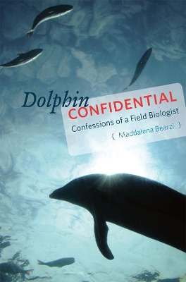 Dolphin Confidential by Maddalena Bearzi