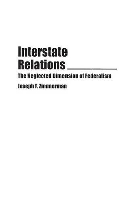 Interstate Relations by Joseph F. Zimmerman