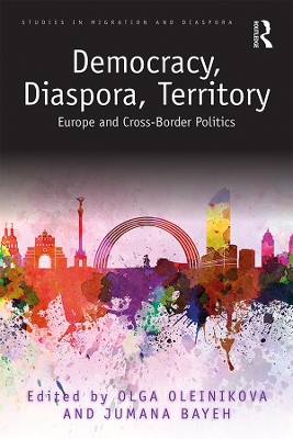 Democracy, Diaspora, Territory: Europe and Cross-Border Politics book