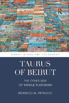 Taurus of Beirut: The Other Side of Middle Platonism by Federico M. Petrucci