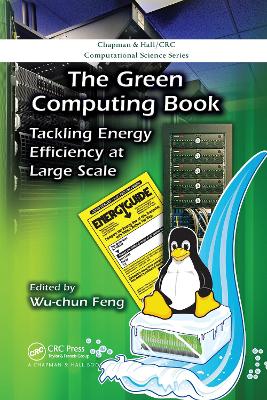 The Green Computing Book: Tackling Energy Efficiency at Large Scale book