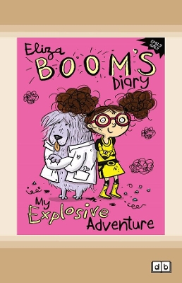 My Explosive Adventure: Eliza Boom's Diary book