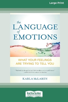 The Language of Emotions: What Your Feelings Are Trying to Tell You (16pt Large Print Edition) by Karla McLaren