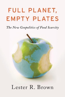 Full Planet, Empty Plates by Lester R. Brown