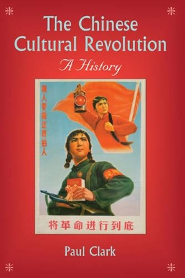 The Chinese Cultural Revolution by Paul Clark