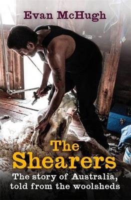 The Shearers: The Story of Australia, Told from the Woolsheds book