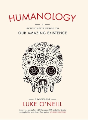 Humanology: A Scientist’s Guide to our Amazing Existence book