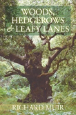 Woods, Hedges and Leafy Lanes book