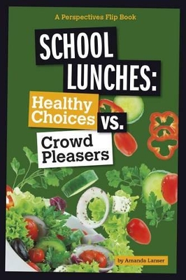 School Lunches: Healthy Choices vs. Crowd Pleasers book