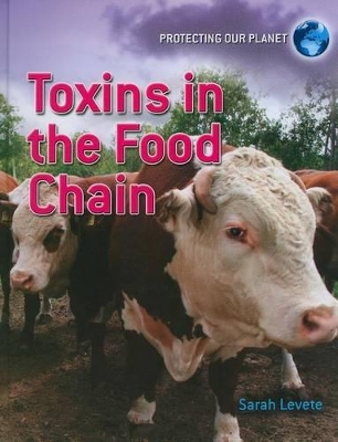 Toxins in the Food Chain by Sarah Levete