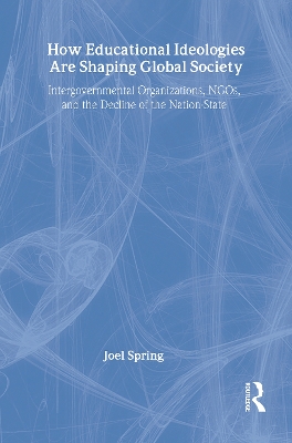 How Educational Ideologies are Shaping Global Society by Joel Spring