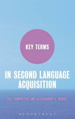 Key Terms in Second Language Acquisition by Professor Bill VanPatten