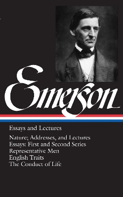 Ralph Waldo Emerson Essays and Lectures by Ralph Waldo Emerson