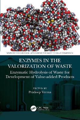 Enzymes in the Valorization of Waste: Enzymatic Hydrolysis of Waste for Development of Value-added Products book