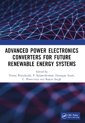 Advanced Power Electronics Converters for Future Renewable Energy Systems by Neeraj Priyadarshi