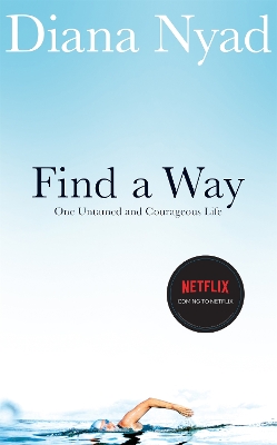 Find a Way: One Untamed and Courageous Life book