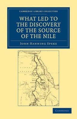 What Led to the Discovery of the Source of the Nile by John Hanning Speke