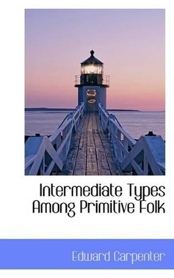 Intermediate Types Among Primitive Folk book