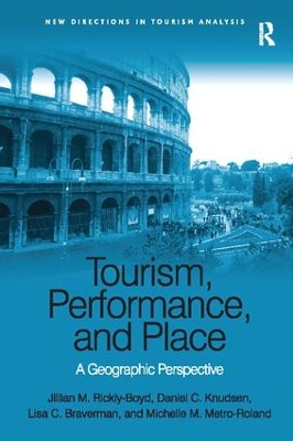 Tourism, Performance, and Place by Jillian M Rickly-Boyd