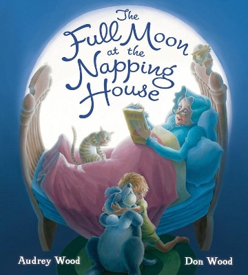 The The Full Moon at the Napping House Padded by Audrey Wood