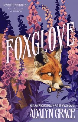 Foxglove: The thrilling gothic fantasy sequel to Belladonna by Adalyn Grace