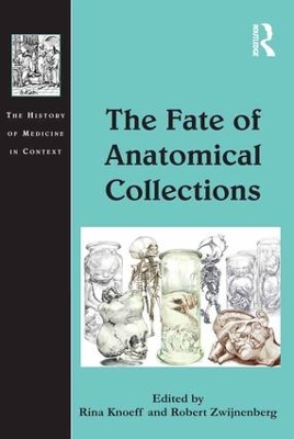 Fate of Anatomical Collections by Rina Knoeff