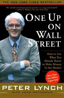 One Up On Wall Street: How To Use What You Already Know To Make Money In book