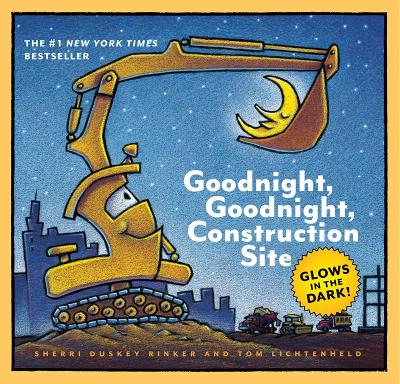 Goodnight, Goodnight, Construction Site Glow-in-the-Dark Edition book