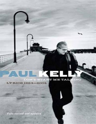 Don'T Start ME Talking by Paul Kelly