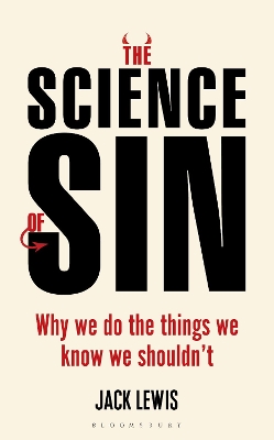 The Science of Sin: Why We Do The Things We Know We Shouldn't book