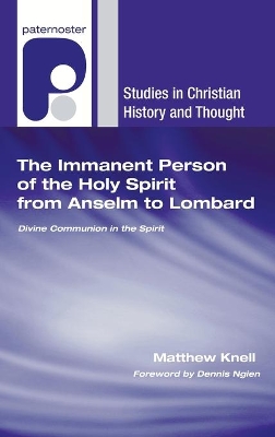 The The Immanent Person of the Holy Spirit from Anselm to Lombard by Matthew Knell