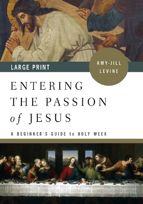 Entering the Passion of Jesus Large Print book