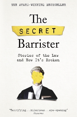 The Secret Barrister: Stories of the Law and How It's Broken book