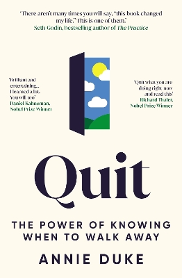 Quit: The Power of Knowing When to Walk Away by Annie Duke