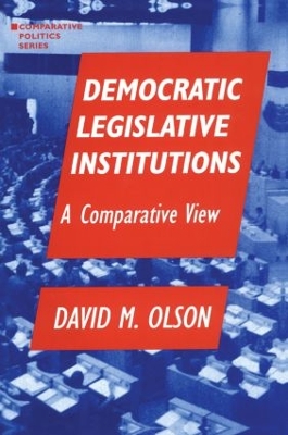 Democratic Legislative Institutions by David M. Olson