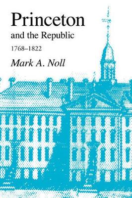 Princeton and the Republic, 1768-1822 book